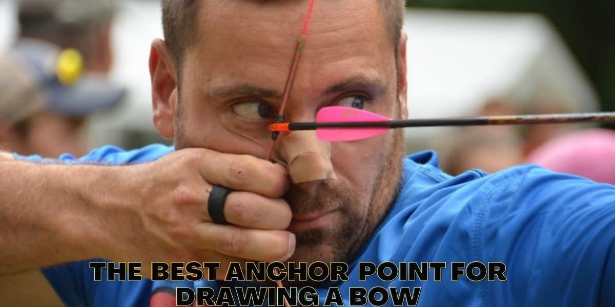 The Best Anchor Point For Drawing A Bow