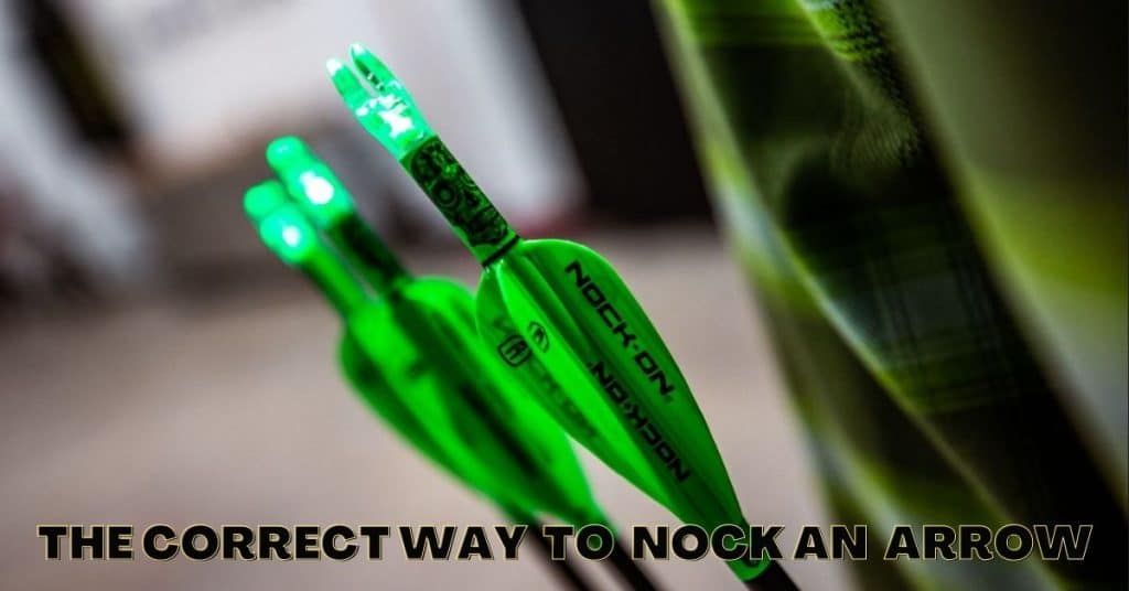 The Correct Way to Nock an Arrow