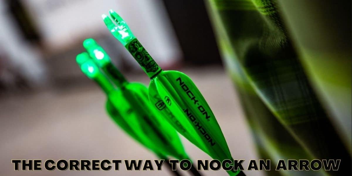 The Correct Way to Nock an Arrow